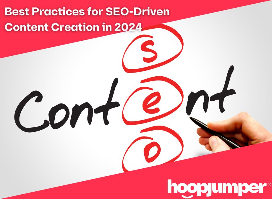 Best Practices for SEO-Driven Content Creation in 2024