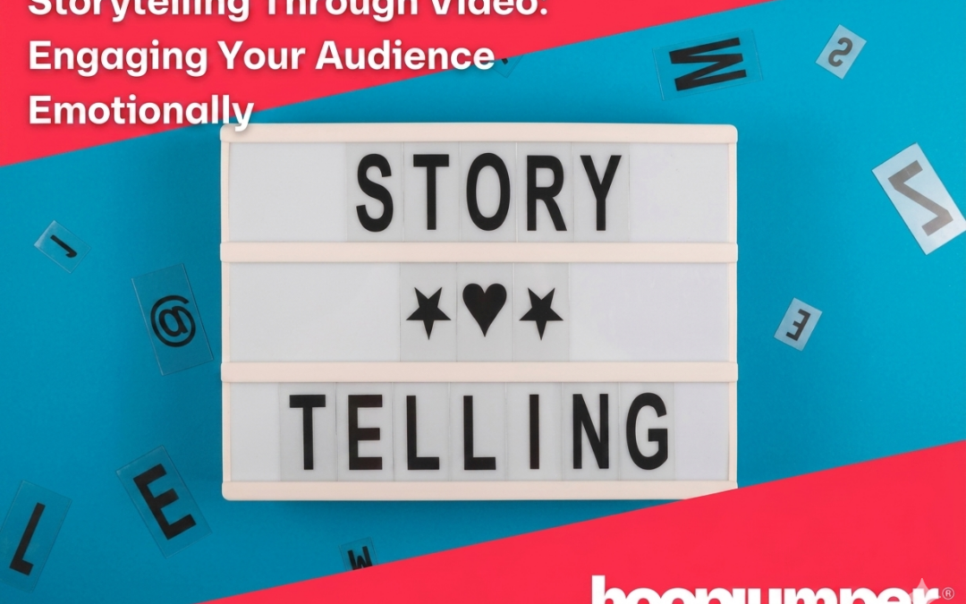 Storytelling Through Video: Engaging Your Audience Emotionally