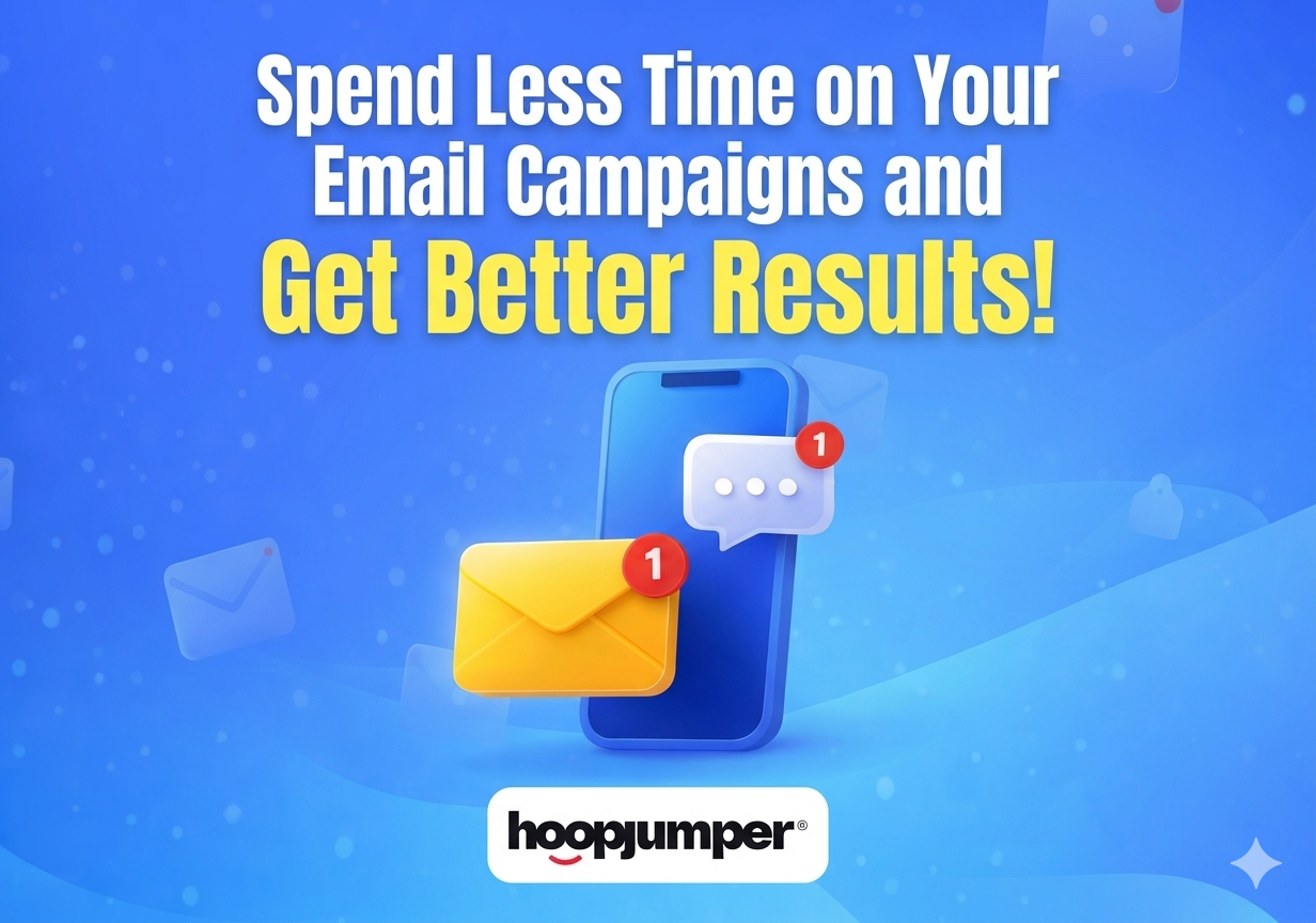 Spend Less Time on Your Email Campaigns Get Better Results