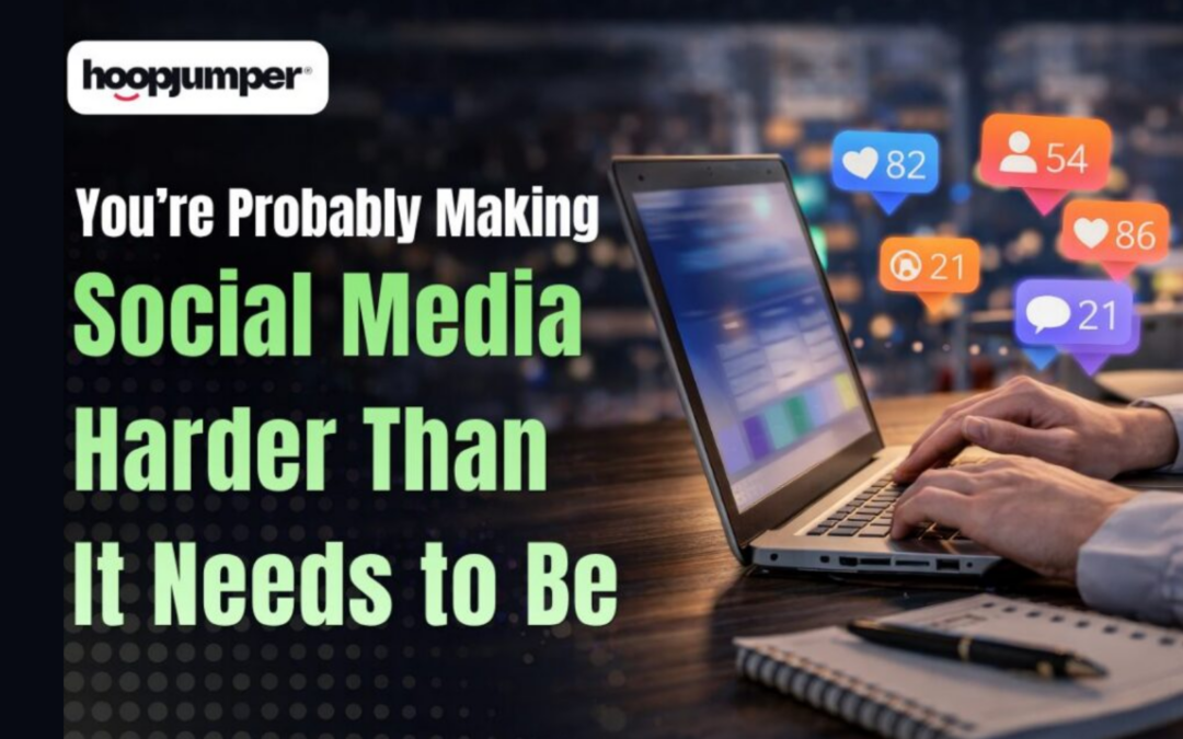 You’re Probably Making Social Media Harder Than It Needs to Be