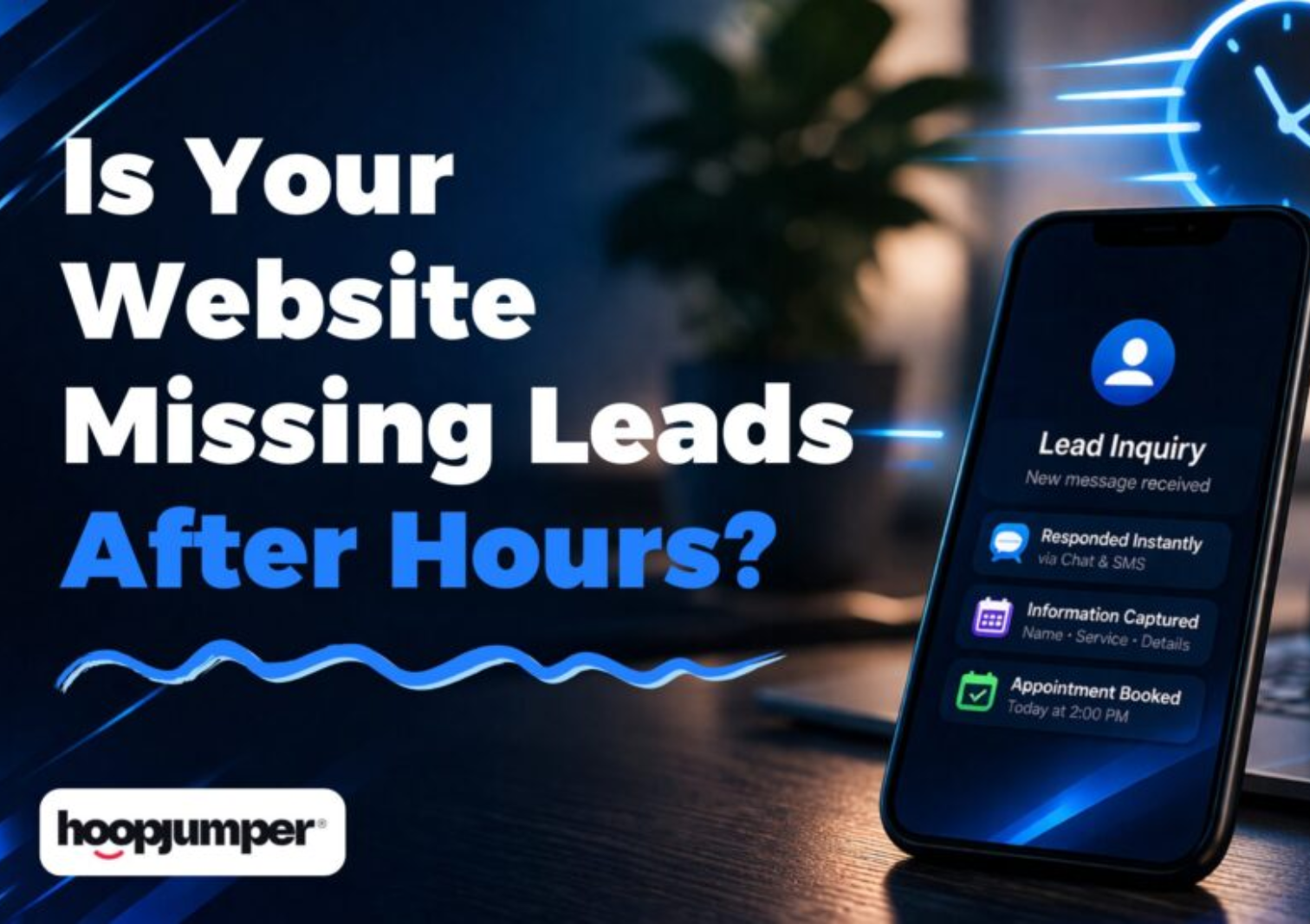 Is Your Website Missing Leads After Hours?