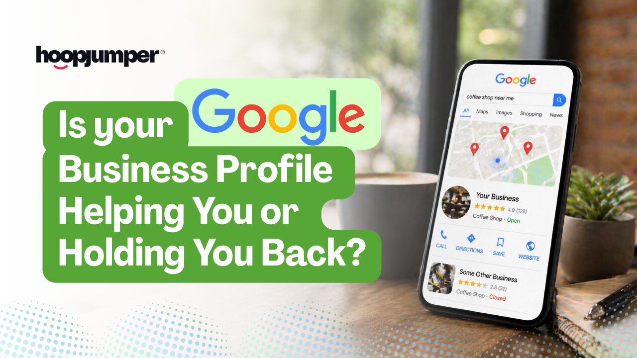 Is_Your_Google_Business_Profile_Helping_You_or_Holding_You_Back