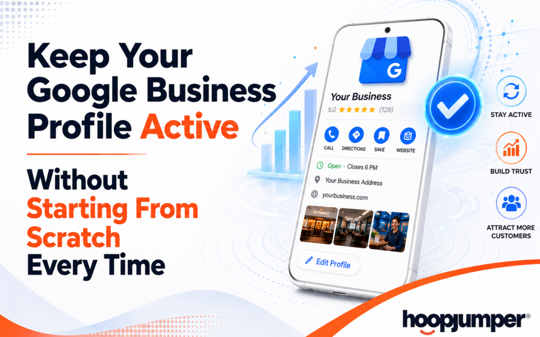 Keep Your Google Business Profile Active Without Starting From Scratch Every Time