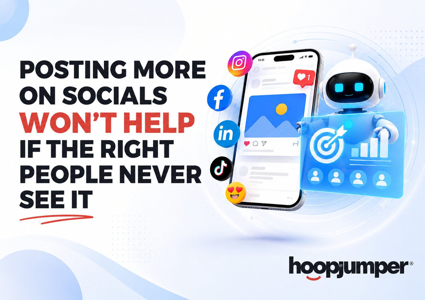 Posting More on Socials Won’t Help If the Right People Never See It