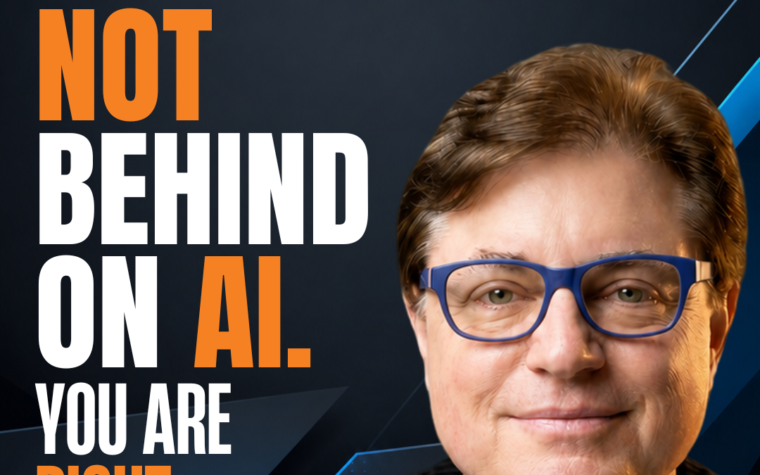 You Are Not Behind On AI. You Are Right On Time.