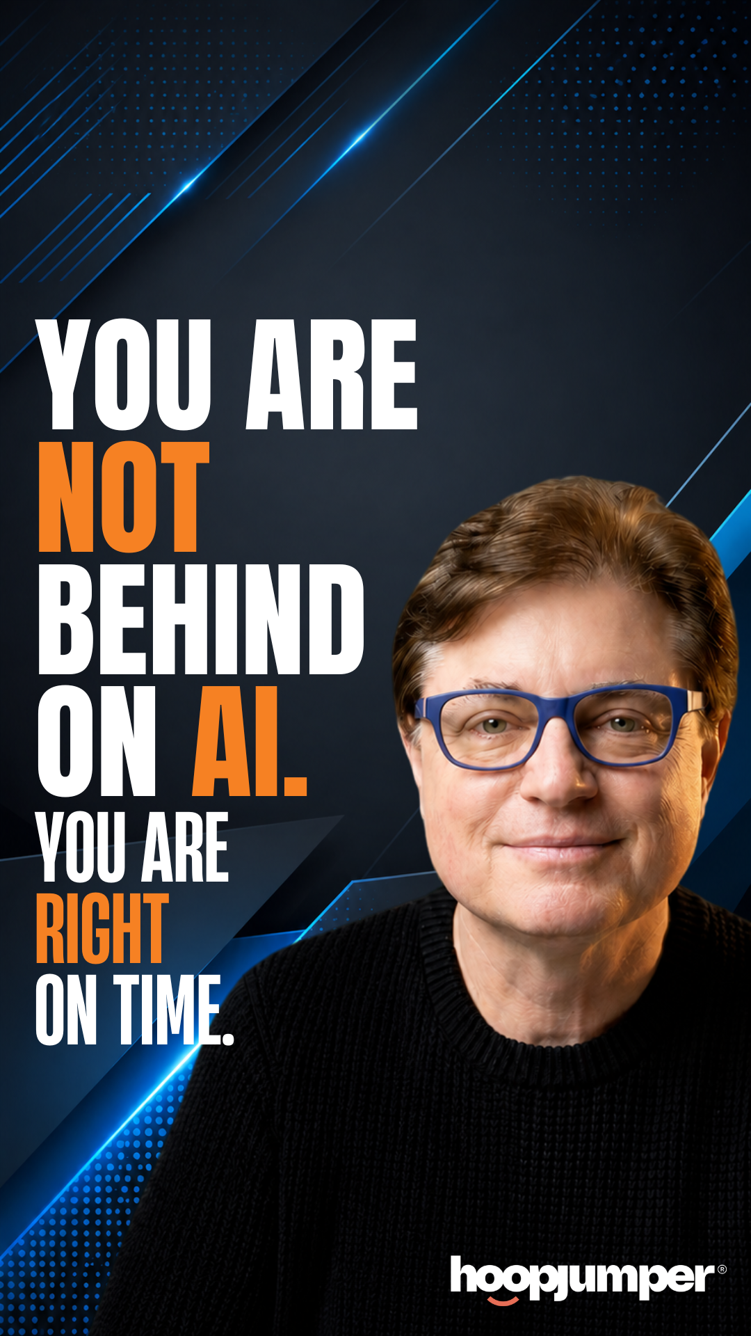 You Are Not Behind On AI. You Are Right On Time.